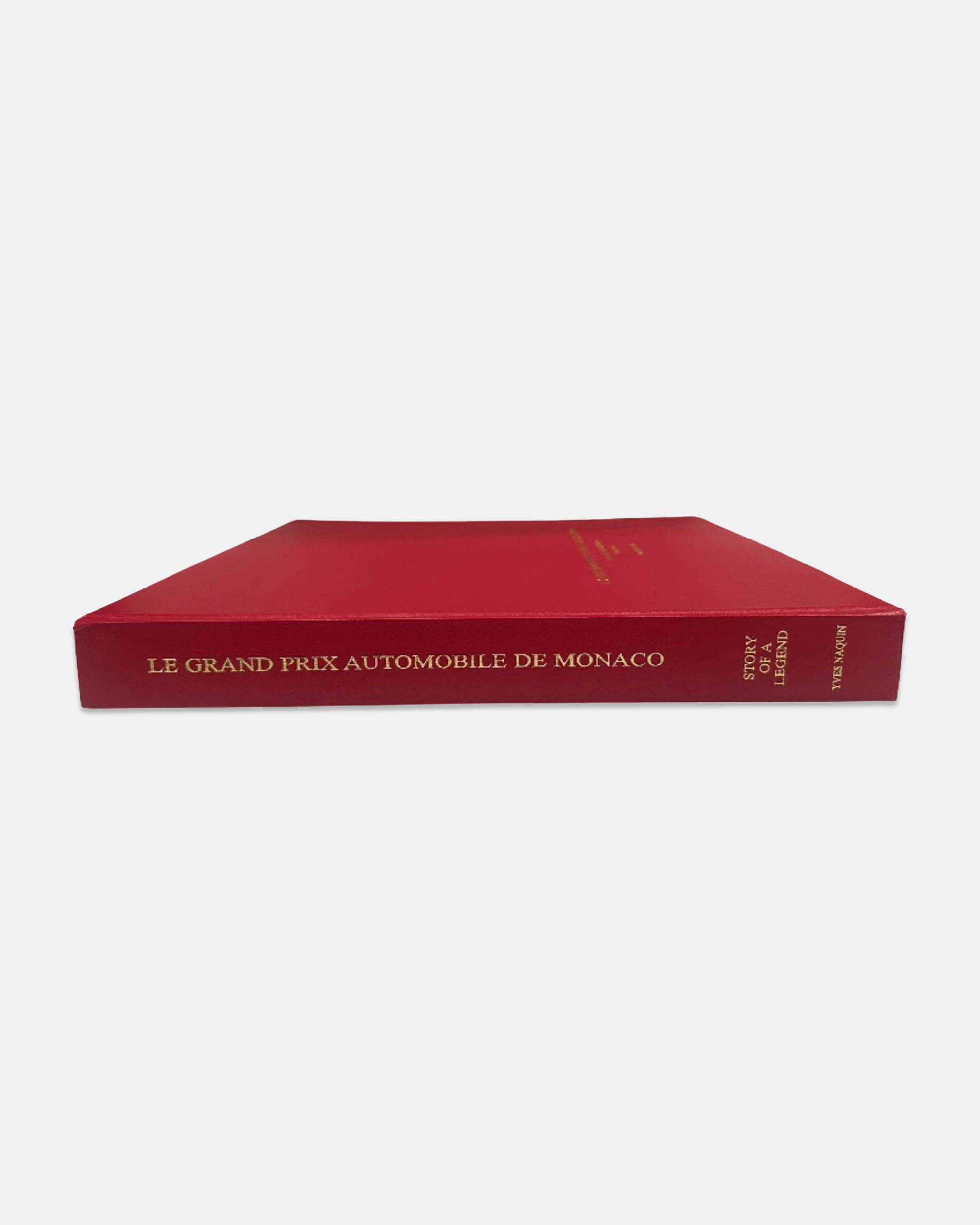 Le Grand Prix Automobile De Monaco Story of a Legend by Yves Naquin Book