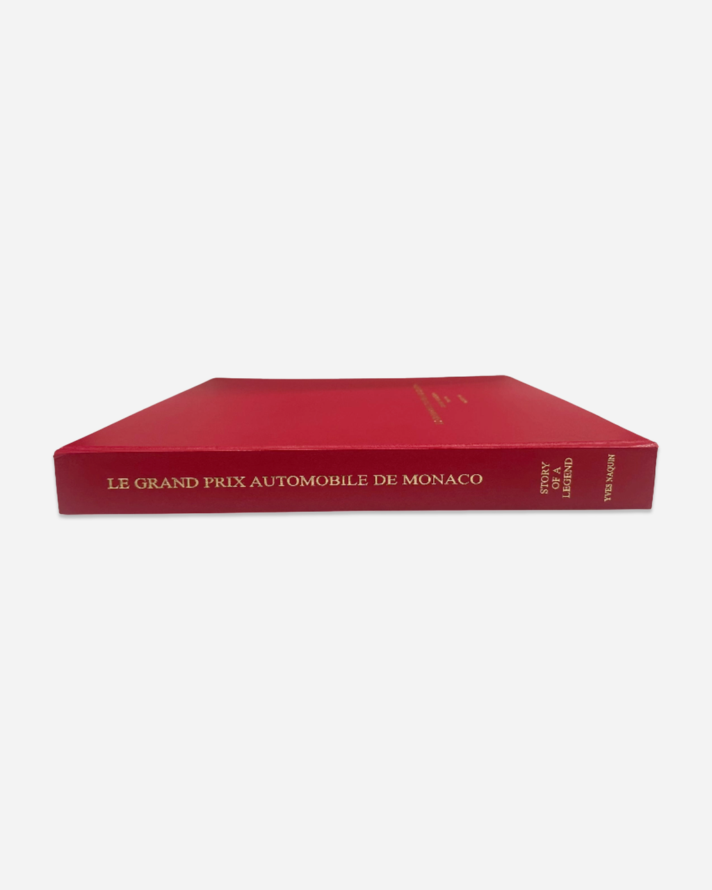 Le Grand Prix Automobile De Monaco Story of a Legend by Yves Naquin Book