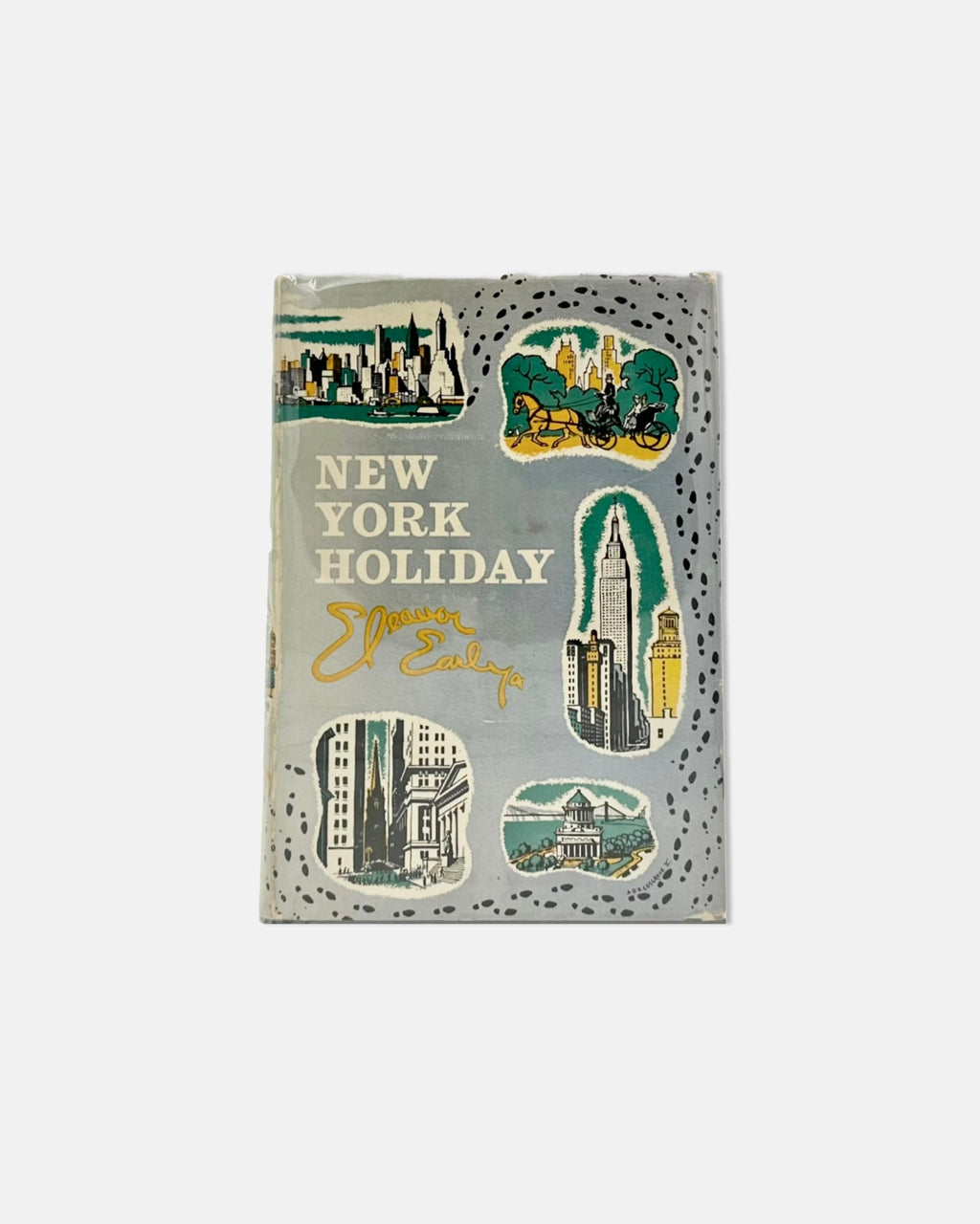 New York Holiday by Eleanor Early 1950 Book